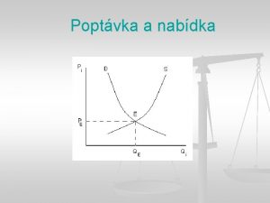 Poptvka a nabdka Poptvka Co je to poptvka