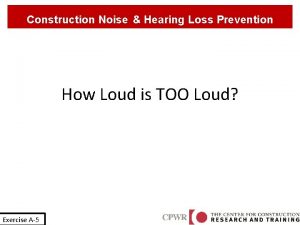 Construction Noise Hearing Loss Prevention How Loud is