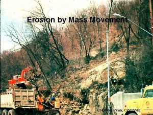 Erosion by Mass Movement Columbia Pkwy Cincinnati Erosion