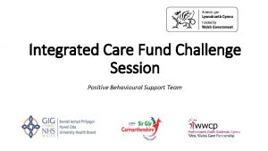 Integrated Care Fund Challenge Session Positive Behavioural Support