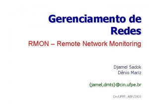 Gerenciamento de Redes RMON Remote Network Monitoring Djamel