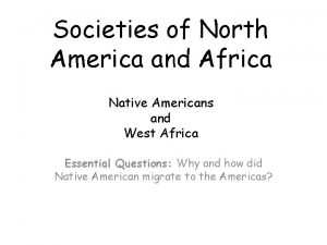 Societies of North America and Africa Native Americans