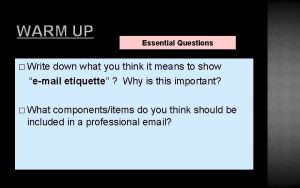 WARM UP Essential Questions Write down what you