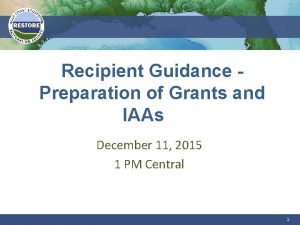 Recipient Guidance Preparation of Grants and IAAs December