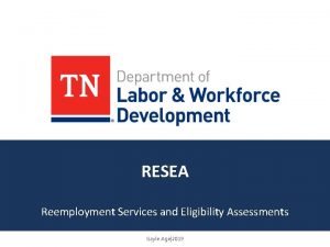 RESEA Reemployment Services and Eligibility Assessments Gayle Age2019