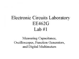Electronic Circuits Laboratory EE 462 G Lab 1