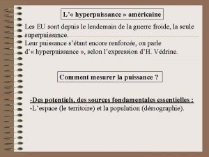 L hyperpuissance amricaine Les EU sont depuis le