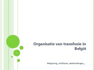 Organisatie van transfusie in Belgi 1 Wetgeving richtlijnen
