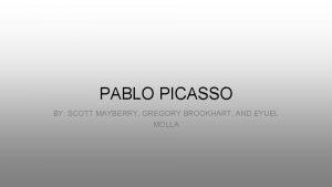 PABLO PICASSO BY SCOTT MAYBERRY GREGORY BROOKHART AND