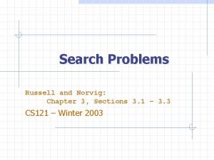 Search Problems Russell and Norvig Chapter 3 Sections