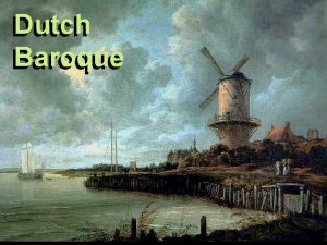 Dutch Baroque DUTCH FREEDOM The Dutch succeeded in