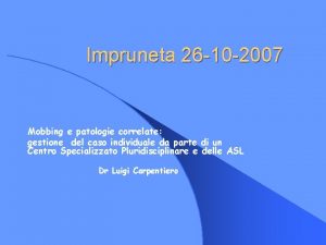 Impruneta 26 10 2007 Mobbing e patologie correlate