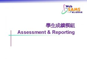 Assessment Reporting Systems and Information Management Section Slide