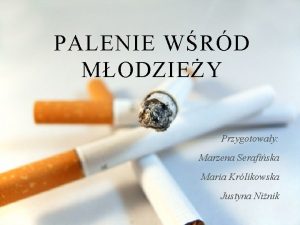 PALENIE WRD MODZIEY Przygotoway Marzena Serafiska Maria Krlikowska
