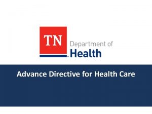 Advance Directive for Health Care Introduction to Advance