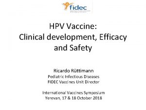 HPV Vaccine Clinical development Efficacy and Safety Ricardo