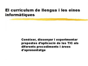 El currculum de llengua i les eines informtiques