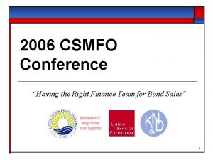 2006 CSMFO Conference Having the Right Finance Team