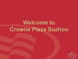 Welcome to Crowne Plaza Suzhou Suzhou Overview Built