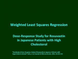 Weighted Least Squares Regression DoseResponse Study for Rosuvastin