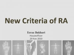 New Criteria of RA Esraa Bukhari Houseofficer 29