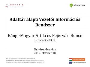 Adattr alap Vezeti Informcis Rendszer BngiMagyar Attila s