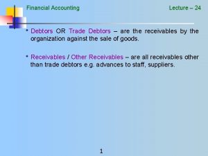 Financial Accounting Lecture 24 Debtors OR Trade Debtors