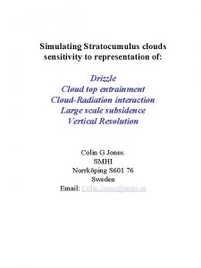 Simulating Stratocumulus clouds sensitivity to representation of Drizzle