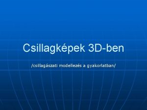 Csillagkpek 3 Dben csillagszati modellezs a gyakorlatban Csillagszati