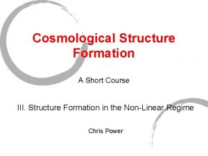 Cosmological Structure Formation A Short Course III Structure