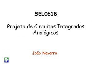 SEL 0618 Projeto de Circuitos Integrados Analgicos Joo