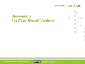 Bievenido a Fast Trac Growth Venture 2012 Ewing