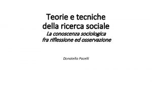 Teorie e tecniche della ricerca sociale La conoscenza