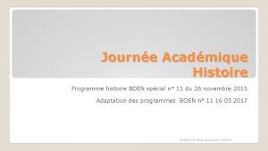 Journe Acadmique Histoire Programme histoire BOEN spcial n