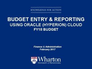 BUDGET ENTRY REPORTING USING ORACLE HYPERION CLOUD FY