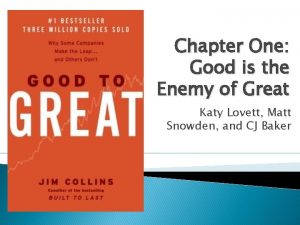 Chapter One Good is the Enemy of Great