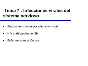 Tema 7 Infecciones virales del sistema nervioso Sndromes