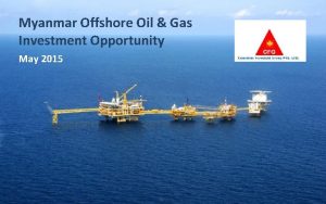 Myanmar Offshore Oil Gas Investment Opportunity May 2015