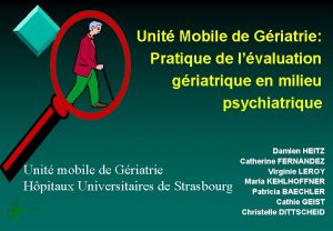 Unit Mobile de Griatrie Pratique de lvaluation griatrique