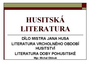 HUSITSK LITERATURA DLO MISTRA JANA HUSA LITERATURA VRCHOLNHO