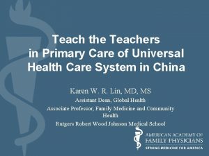 Teach the Teachers in Primary Care of Universal