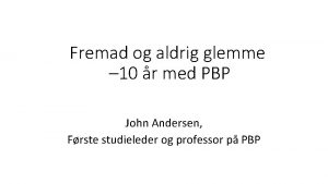 Fremad og aldrig glemme 10 r med PBP