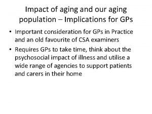 Impact of aging and our aging population Implications