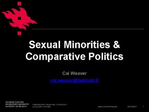 Sexual Minorities Comparative Politics Cai Weaver cai weaverhelsinki