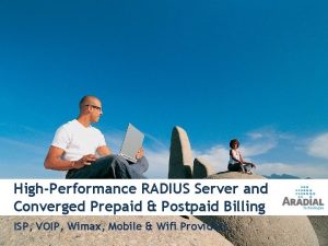 HighPerformance RADIUS Server and Converged Prepaid Postpaid Billing
