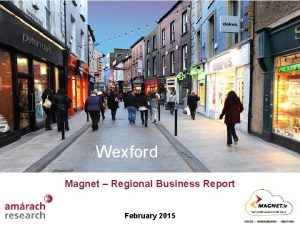 Wexford Magnet Regional Business Report February 2015 Magnet