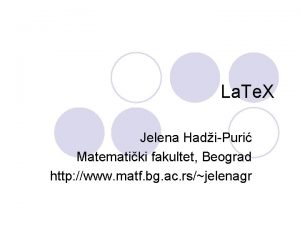 La Te X Jelena HadiPuri Matematiki fakultet Beograd