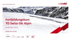 www swissskikwo ch Fortbildungskurs TD SwissSki Alpin November