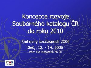 Koncepce rozvoje Soubornho katalogu R do roku 2010