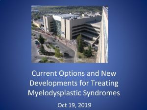 Current Options and New Developments for Treating Myelodysplastic